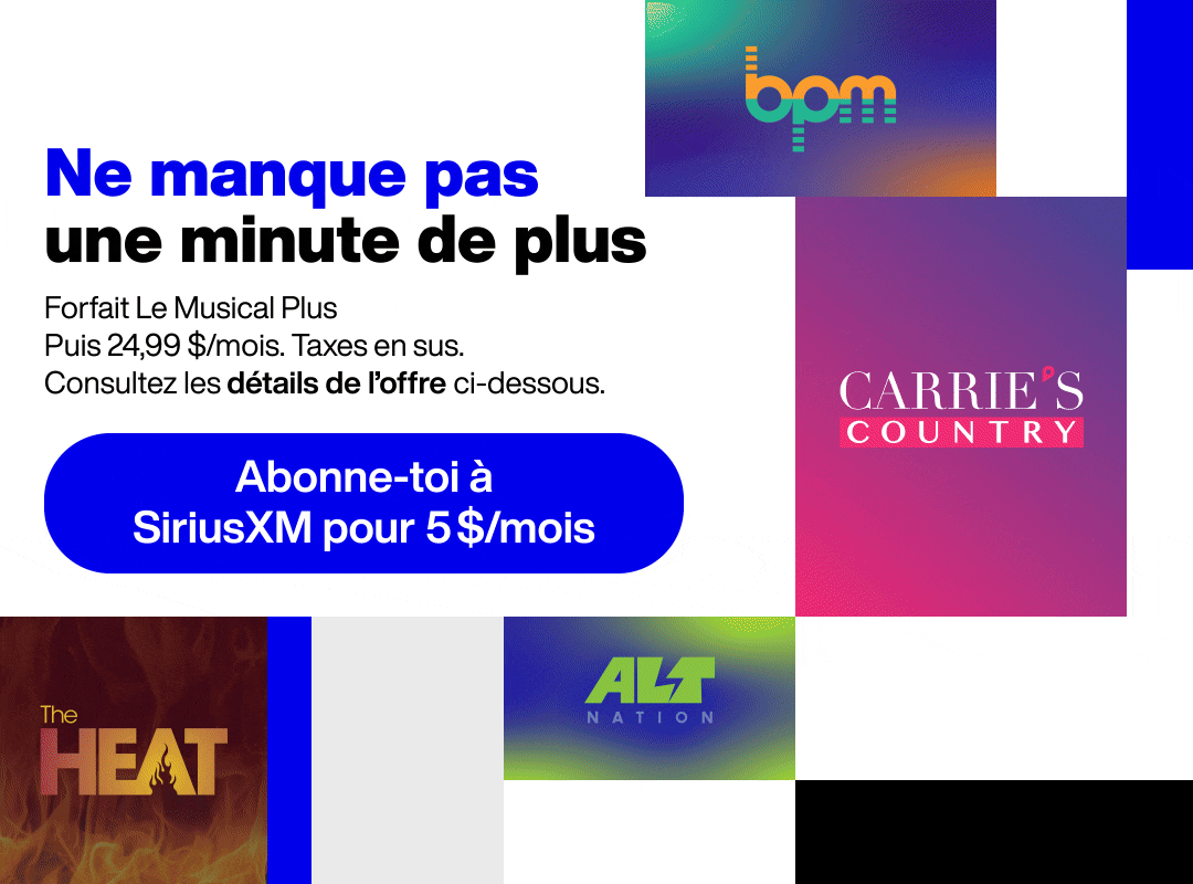 Ne manque pas une minute de plus Abonne-toi à
SiriusXM pour 5&nbsp;$/mois. Puis, 22,80&nbsp;$/mo. Voir les détails de l’offre ci-dessous.