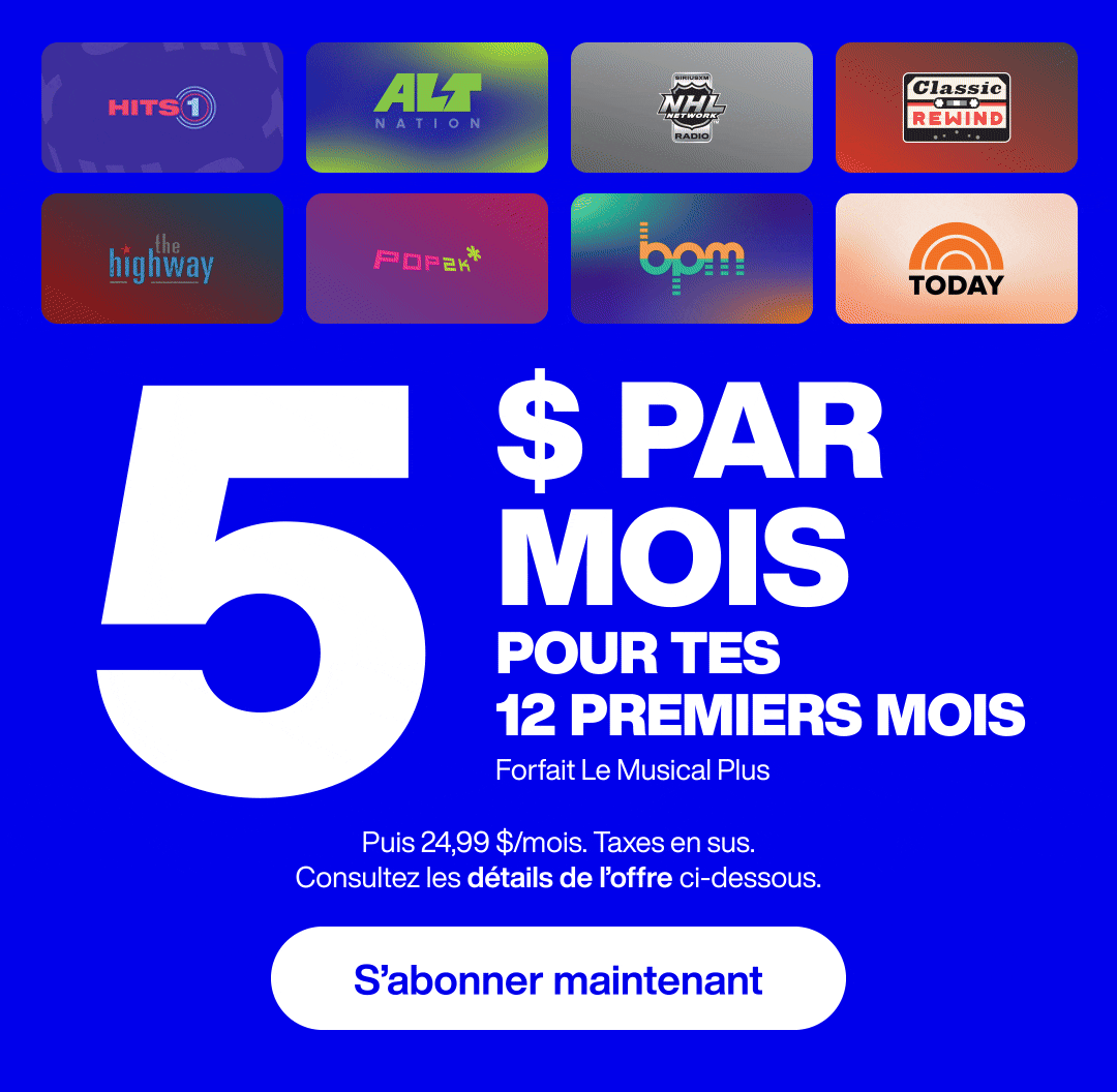 Obtenez 12 mois d'abonnement au forfait Le Musical Plus SiriusXM pour 5 $ par mois. Ensuite, 24,99 $ par mois. Taxes en sus. Voir les détails de l'offre.